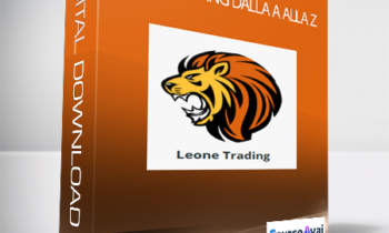 Leone trading - Forex Trading dalla A alla Z (Forex Trading dalla A alla Z di Leone Trading)