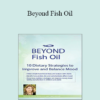 Leslie Korn - Beyond Fish Oil: 10 Dietary Strategies to Improve and Balance Mood