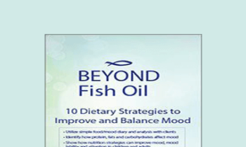 Leslie Korn - Beyond Fish Oil: 10 Dietary Strategies to Improve and Balance Mood