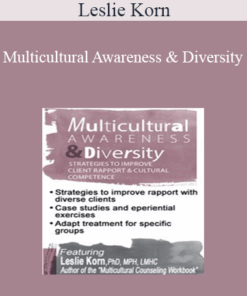 Leslie Korn - Multicultural Awareness & Diversity: Strategies to Improve Client Rapport & Cultural Competence