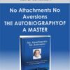 Lester Levenson - No Attachments No Aversions - THE AUTOBIOGRAPHYOF A MASTER