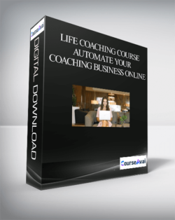 Life Coaching Course: Automate Your Coaching Business Online