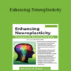 Linda Graham - Enhancing Neuroplasticity: Strategies for Rewiring the Brain