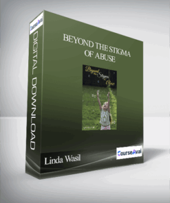 Linda Wasil - Beyond The Stigma of Abuse