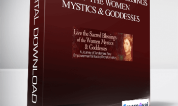 Live the Sacred Blessings of the Women Mystics & Goddesses With Mirabai Starr