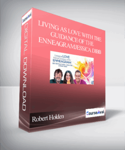 Living as Love With the Guidance of the Enneagram With Robert Holden