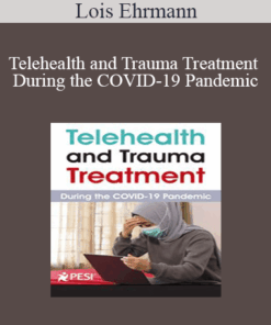 Lois Ehrmann - Telehealth and Trauma Treatment During the COVID-19 Pandemic