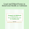 Lois Fenner - Legal and Ethical Issues in Behavioral Health in California