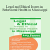 Lois Fenner - Legal and Ethical Issues in Behavioral Health in Mississippi