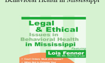 Lois Fenner - Legal and Ethical Issues in Behavioral Health in Mississippi