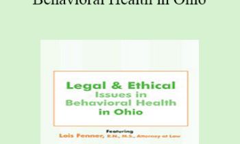 Lois Fenner - Legal and Ethical Issues in Behavioral Health in Ohio