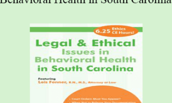 Lois Fenner - Legal and Ethical Issues in Behavioral Health in South Carolina