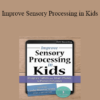 Lorelei Woerner-Eisner - Improve Sensory Processing in Kids: Integrate Tablets and Smart Phones for Proven Outcomes