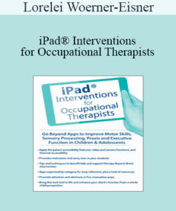 Lorelei Woerner-Eisner - iPad® Interventions for Occupational Therapists
