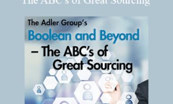 Lou Adler - Boolean and Beyond – The ABC's of Great Sourcing