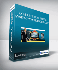 Lou Brown - Complete Real Estate System “Whole Enchilada”
