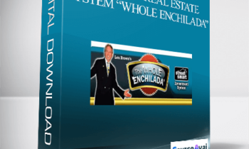 Lou Brown - Complete Real Estate System “Whole Enchilada”