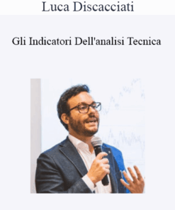 Luca Discacciati - Gli Indicatori Dell'analisi Tecnica