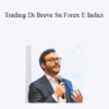 Luca Discacciati - Trading Di Breve Su Forex E Indici