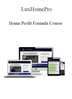 LuxHomePro - Home Profit Formula Course 2021