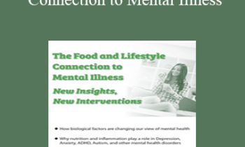 Lynn Johnson - The Food and Lifestyle Connection to Mental Illness: New Insights