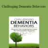 M. Catherine Wollman - Challenging Dementia Behaviors: Pinpoint the Underlying Cause for Intervention Success!