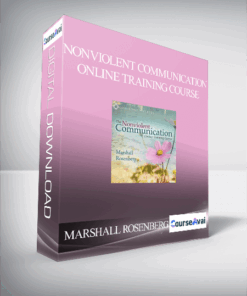 MARSHALL ROSENBERG – Nonviolent Communication Online Training Course