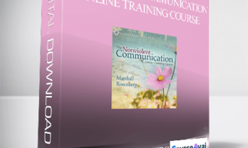 MARSHALL ROSENBERG – Nonviolent Communication Online Training Course