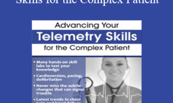 Marcia Gamaly - Advancing Your Telemetry Skills for the Complex Patient