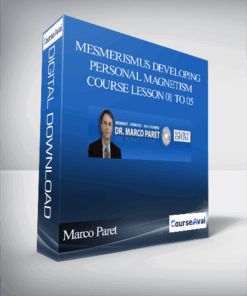 Marco Paret – Mesmerismus Developing Personal Magnetism Course Lesson 01 to 05