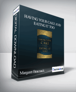Margaret Braunack - Having Your Cake and Eating it Too