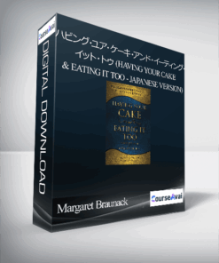 Margaret Braunack - ハビング・ユア・ケーキ・アンド・イーティング・イット・トゥ (Having Your Cake & Eating it Too - Japanese Version)