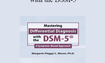 Margaret L. Bloom - Mastering Differential Diagnosis with the DSM-5: A Symptom-Based Approach