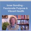 Margaret Paul - Inner Bonding - Passionate Purpose & Vibrant Health