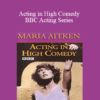 Maria Aitken - Acting in High Comedy - BBC Acting Series