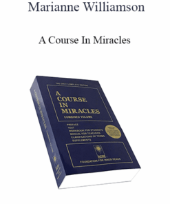 Marianne Williamson - A Course In Miracles