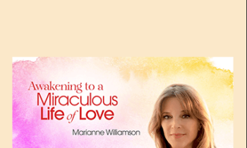 Marianne Williamson - Miraculous Life of Love