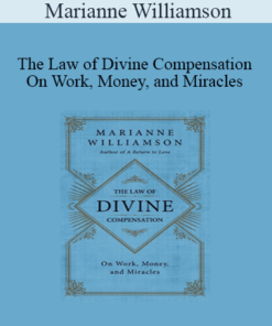 Marianne Williamson - The Law of Divine Compensation - On Work