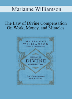 Marianne Williamson - The Law of Divine Compensation - On Work