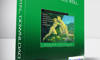 Marion Woodman – SITTING BY THE WELL