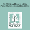 Mark Baldwin - SHOCK: A Review of the Pathophysiology and Diagnosis