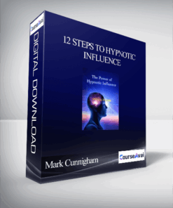 Mark Cunnigham. Ross Jeffries. David Snyder. Tom Vizzini - 12 Steps to Hypnotic Influence