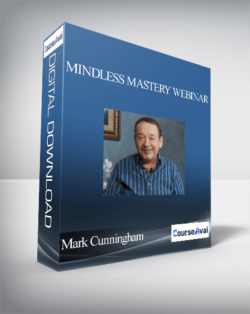 Mark Cunningham – Mindless Mastery Webinar