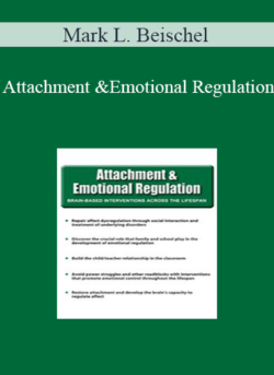 Mark L. Beischel - Attachment and Emotional Regulation