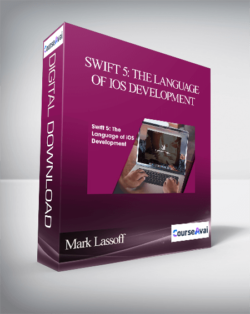 Mark Lassoff - Swift 5: The Language of iOS Development