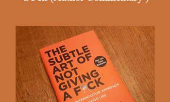 Mark Manson - The Subtle Art of Not Giving a Fck (Author Commentary )