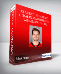 Mark Stone – OFA Beat the Market ( Trading Smarter and Winning With OFA)