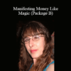 Marlenea Johnson - Manifesting Money Like Magic (Package B)