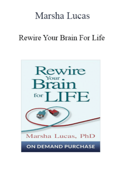 Marsha Lucas - Rewire Your Brain For Life