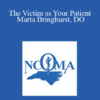 Marta Bringhurst - The Victim as Your Patient Marta Bringhurst